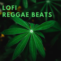 Lo-Fi Cannabis Party - Lofi Reggae Beats