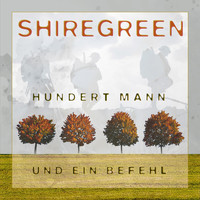 Shiregreen - Hundert Mann und ein Befehl