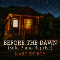 Marc Enfroy - Before the Dawn (Solo Piano Reprise)