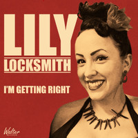 Lily Locksmith - I'm Getting Right