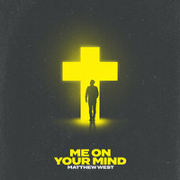 Matthew West - Me on Your Mind