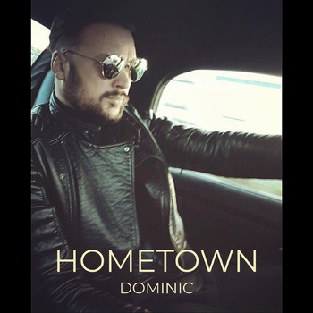 Dominic - Hometown