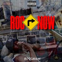 BOSSMAN - Roc Right Now (Explicit)