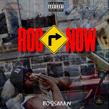 BOSSMAN - Roc Right Now (Explicit)