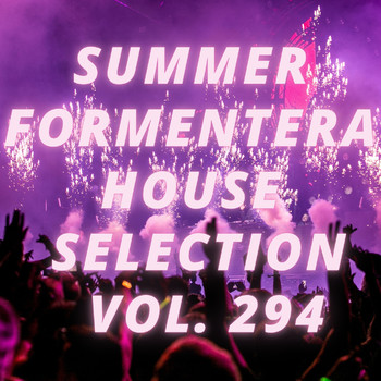 Various Artists - Summer Formentera House Selection Vol.294