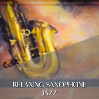 Saxophone Jazz Club - Relaxing Saxophone Jazz - Rest and Chillout