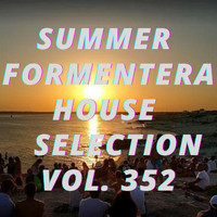 4th Floor - Summer Formentera House Selection Vol.352