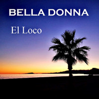 El Loco - Bella Donna