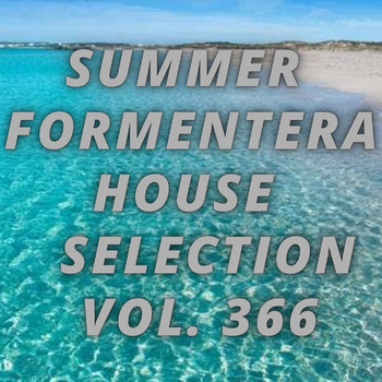 Various Artists - Summer Formentera House Selection Vol.366