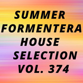 Various Artists - Summer Formentera House Selection Vol.374