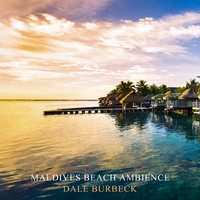 Dale Burbeck - Maldives Beach Ambience: Cafe Smooth Jazz Music