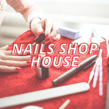 Various Artists - Nails Shop House