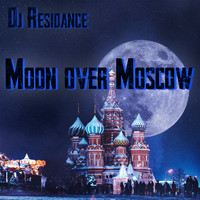 DJ Residance - Moon Over Moscow