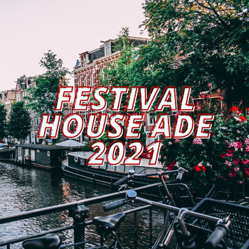 Various Artists - Festival House Ade 2021