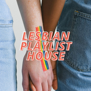 Various Artists - Lesbian Playlist House