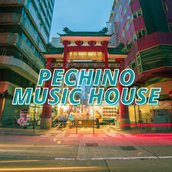 Various Artists - Pechino Music House