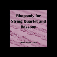 Jim Lynch - Rhapsody for String Quartet and Bassoon