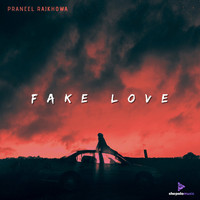 Praneel Rajkhowa - Fake Love