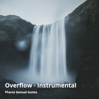 Pharez Samuel Guiste - Overflow (Instrumental) (Instrumental)