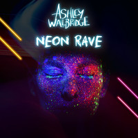 Ashley Wallbridge - Neon Rave