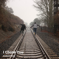 Andrew Ward - I Chose You