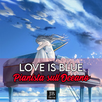Pianista sull'Oceano - Love Is Blue