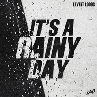 Levent Lodos - It's a Rainy Day