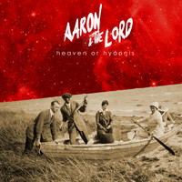 Aaron and the Lord - Heaven or Hyannis (Single)