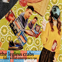 The Legless Crabs - Fake Weed Emergency / 90