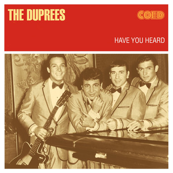 The Duprees - Have You Heard