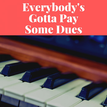 Various Artists - Everybody's Gotta Pay Some Dues