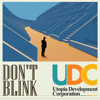 Utopia Development Corporation - Don't Blink