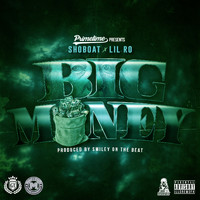Shoboat - Big Money (feat. Lil Ro) (Explicit)