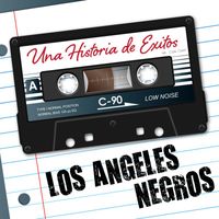 Los Angeles Negros - Los Ángeles Negros: Una Historia de Éxitos