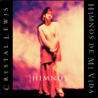 Crystal Lewis - Himnos de Mi Vida