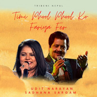Udit Narayan, Sadhana Sargam - Timi Phool Phool Ko Fariya Fer