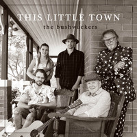 The Bushwackers - This Little Town
