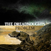 The Dreadnoughts - Problem (Explicit)
