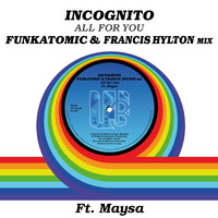 Incognito - All For You (Funkatomic & Francis Hylton mix)