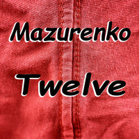 Mazurenko - Twelve