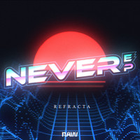 Refracta - Never EP