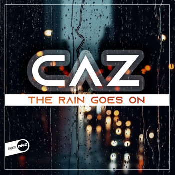 Caz - The Rain Goes On