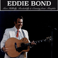 Eddie bond - More Hillbilly, Rockabilly & Country from Memphis