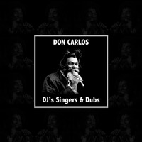 Don Carlos - Don Carlos Dj's Singers & Dubs