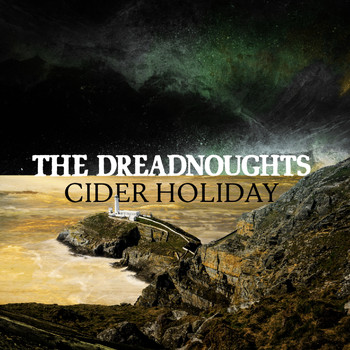The Dreadnoughts - Cider Holiday (Explicit)
