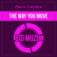 Paco Caniza - The Way You Move