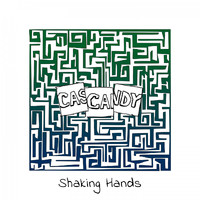 Cascandy - Shaking Hands