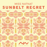 Miss NatNat - Sunbelt Regret