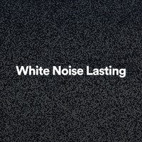 White Noise Baby Sleep Music - White Noise Lasting