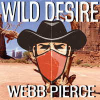 Webb Pierce - Wild Desire